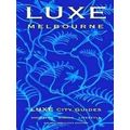 Melbourne Luxe City Guide