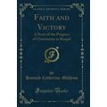 Faith and Victory: A Story of the Progress of C...