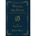 Willis, the Pilot: A Sequel to the Swiss Family...