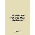Die Welt Von Faberge The Faberge World. In Germ...