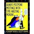 Always Postpone Meetings With Time Wasting Morons