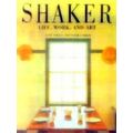 Shaker: Life, Work and Art
