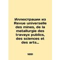 Illustrations from the Revue universselle des mines, de la metallurgie des trav