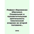 Raphael Hieromonach (Ivochkin). Social and educational activities of the Smolen