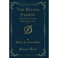 The Ruling Passion, Vol. 3 of 3: A Comic Story ...