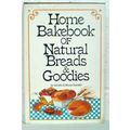 HOME BAKEBOOK of NATURAL BREADS & GOODIES by Sa...