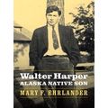 Walter Harper, Alaska Native Son