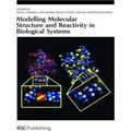 Modelling Molecular Structure and Reactivity in Biological Systems