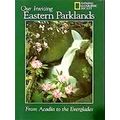 Our Inviting Eastern Parklands - From Acadia to the Everglades by Various Author