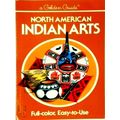 North American Indian Arts - Full-Color, Easy-To-Use by Andrew Hunter Whiteford
