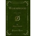 Wormwood, Vol. 3 of 3: A Drama of Paris (Classi...