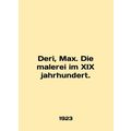 Deri, Max. Die malerei im XIX jahrhundert. In German /Deri, Max. Die malerei im