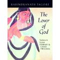 The Lover of God by Rabindranath Tagore