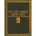 Na Xxv Jaren, 1898-1923 - Het Feminisme in Zijnen Bloei en in Zijne Voleinding b