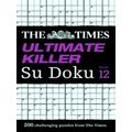 The Times Ultimate Killer Su Doku Book 12 200 Of The Deadliest Su Doku Puzzles T