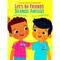 My Friend, Mi Amigo Let's Be Friends / Seamos Amigos