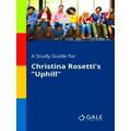 A Study Guide For Christina Rosetti's Uphill