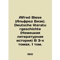 Alfred Biese. Deutsche literaturgeschichte (Ger...