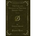 The Life and Opinions of Tristram Shandy, Gent:...