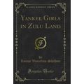 Yankee Girls in Zulu Land (Classic Reprint)