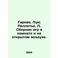 Garquot, Louis; Pelletier, L. Compilation of games in the room and in the open a