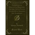 Entertaining Dialogues Designed for the Use of ...