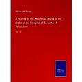 A History of the Knights of Malta or the Order ...