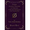 Yankee School-Teacher in Virginia (Classic Repr...