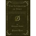 The Literature of Italy: Consists of Sixteen Vo...