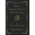 Zim's Characters in Pen and Ink (Classic Reprint)
