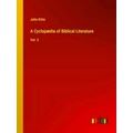 A Cyclopedia of Biblical Literature