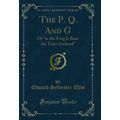 The P. Q. And G: Or "as the Twig Is Bent the Tr...