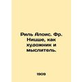 Riel Alois. Fr. Nietzsche as an artist and thinker. In Russian (ask us if in dou