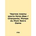 Drawing of Notre Dame / Charpente, Pompe du Pont Notre Dame In Russian (ask us i