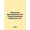 Vorontsov Velyaminov B.A. The Origin of Celesti...