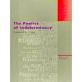 The Poetics of Indeterminacy - Rimbaud to Cage by Marjorie Perloff