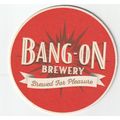 BEER MAT - BANG ON BREWERY (WALES) - BREWED FOR...