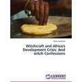 Witchcraft and Africa's Development Crisis