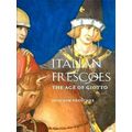 Italian Frescoes The Age of Giotto, 1280-1400 by Joachim Poeschke