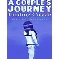 A Couple's Journey - Finding Cassie