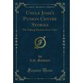 Uncle Josh's Punkin Centre Stories: 'The Talkin...