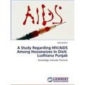 A Study Regarding Hiv/Aids Among Housewives in ...