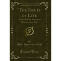 The Issues of Life: A Novel of the American Wom...