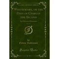 Whitefriars, or the Days of Charles the Second,...