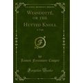 Wyandotté, or the Hutted Knoll: A Tale (Classic...