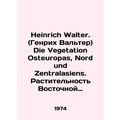 Heinrich Walter. Die Vegetation Osteuropas, Nord und Zentralasiens. Vegetation i