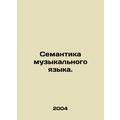The semantics of the musical language. In Russi...