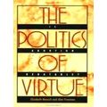 The Politics Of Virtue