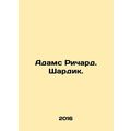 Adams Richard Shardick. In Russian /Adams Richa...