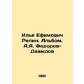 Ilya Efimovich Repin. Album by A.A. Fedorov-Davydov/Ilya Efimovich Repin. Albom